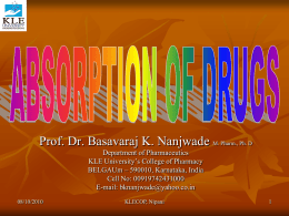 Prof. Dr. Basavaraj K. Nanjwade M. Pharm., Ph. D Department of Pharmaceutics KLE University’s College of Pharmacy BELGAUm – 590010, Karnataka, India Cell No: