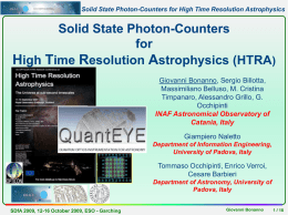 Solid State Photon-Counters for High Time Resolution Astrophysics  Solid State Photon-Counters for High Time Resolution Astrophysics (HTRA) Giovanni Bonanno, Sergio Billotta, Massimiliano Belluso, M.