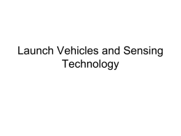 Launch Vehicles and Sensing Technology How Rockets Work • Newton's Laws of Motion are: –An object at rest tends to remain at rest –An object.