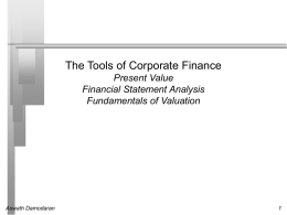 The Tools of Corporate Finance Present Value Financial Statement Analysis Fundamentals of Valuation  Aswath Damodaran.