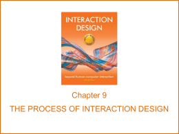 Chapter 9 THE PROCESS OF INTERACTION DESIGN Overview • What is involved in Interaction Design? – Importance of involving users – Degrees of user.
