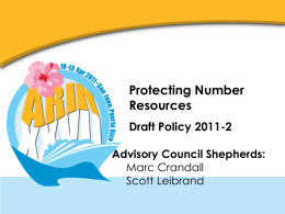 Protecting Number Resources Draft Policy 2011-2 Advisory Council Shepherds: Marc Crandall Scott Leibrand 2011-2 – Rationale  (Protecting Number Resources) • ARIN has generally only reactively looked for fraudulently.