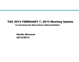 TAC 2013 FEBRUARY 7, 2013 Meeting Update to Commercial Operations Subcommittee  Harika Basaran 02/12/2013