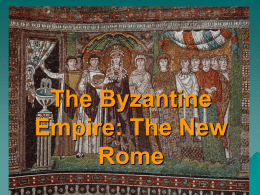 The Byzantine Empire: The New Rome The Division of the Roman Empire In 284 AD Diocletian became Roman emperor.