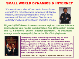 SMALL WORLD DYNAMICS & INTERNET “It’s a small world after all” and Kevin Bacon Game exemplify the natural-network experiment of Stanley Milgram, a.