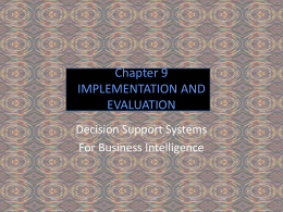 Chapter 9 IMPLEMENTATION AND EVALUATION Decision Support Systems For Business Intelligence Design Insights  Three ostriches had a running argument over the best way for an.