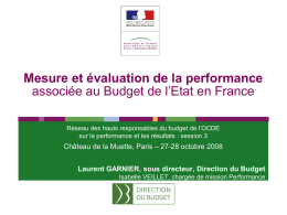 Mesure et évaluation de la performance associée au Budget de l’Etat en France Réseau des hauts responsables du budget de l’OCDE sur la.