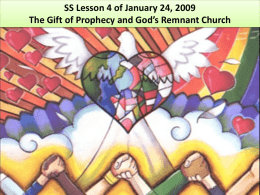 SS Lesson 4 of January 24, 2009 The Gift of Prophecy and God’s Remnant Church.