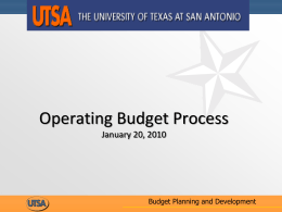 Operating Budget Process January 20, 2010  Budget Planning and Development AGENDA  Budget Calendar  Revenue Budgets  Sources of Funds  Projections & Assumptions  Expense.