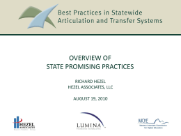 OVERVIEW OF STATE PROMISING PRACTICES RICHARD HEZEL HEZEL ASSOCIATES, LLC AUGUST 19, 2010 Genesis of the Project  Lumina Foundation’s BIG GOAL:  60% of Americans.