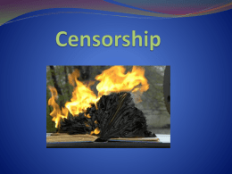 Censorship Presentation Overview Introduction to Censorship  Historic Background of Censorship Reasons for Censorship Reasons against Censorship Overview of Materials Available.