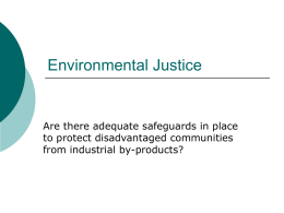 Environmental Justice  Are there adequate safeguards in place to protect disadvantaged communities from industrial by-products?