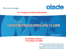 1er. Congreso de Biocombustibles  Guadalajara, México 7-8 de Mayo de 2008 OLADE es un organismo de carácter público intergubernamental, constituido el 2 de noviembre.