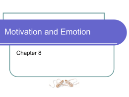 Motivation and Emotion Chapter 8 Motivation Motivation - the process by which activities are started, directed, and continued so that physical or psychological needs or.