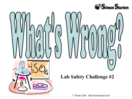Lab Safety Challenge #2  T. Trimpe 2008 http://sciencespot.net/ What’s wrong? Identify 9 different safety concerns shown in the picture below.  Image: http://morrisonlabs.com/lab_safety.htm.