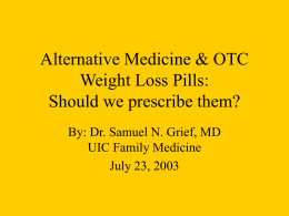 Alternative Medicine & OTC Weight Loss Pills: Should we prescribe them? By: Dr.