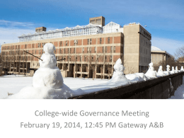 College-wide Governance Meeting February 19, 2014, 12:45 PM Gateway A&B Agenda 1. 2. 3. 4. 5. 6.  Minutes (Donaghy) Opening Remarks (Donaghy) Spotlight on Research (Clemons) IQAS Report (Donaghy) UFS Meeting Report.