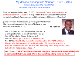 My decade working with Norman ~ 1973 – 2004 Mike Albrow (ex-RAL, now FNAL) ....