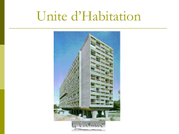 Unite d’Habitation General Info            Architect: Le Corbusier Location: Marseilles, France Building Type: Multifamily housing Construction System: Concrete Style: Modern Date: 1945-52 18 stories 337 apartments For 1,600 people Still in.