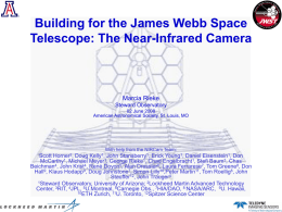Building for the James Webb Space Telescope: The Near-Infrared Camera  Marcia Rieke Steward Observatory 02 June 2008 American Astronomical Society, St.