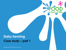 Dairy farming Case study – part 1 © BRITISH NUTRITION FOUNDATION 2014