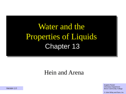Water and the Properties of Liquids Chapter 13  Hein and Arena Version 1.0  Eugene Passer Chemistry Department 1 College Bronx Community © John Wiley and Sons, Inc.