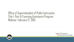 Office of Superintendent of Public Instruction Title I, Part A/Learning Assistance Program Webinar, February 17, 2015