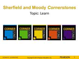 Sherfield and Moody Cornerstones Topic: Learn  Copyright © 2014 Pearson Education, Inc.