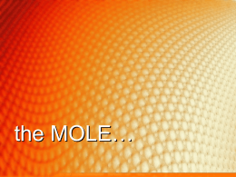 the MOLE… Counting Atoms • Everything we’ve done so far in chemistry has dealt with individual atoms or molecules – However, it isn’t practical.