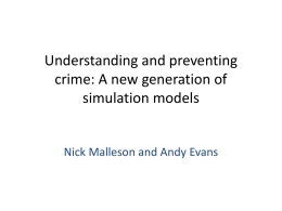 Understanding and preventing crime: A new generation of simulation models  Nick Malleson and Andy Evans.
