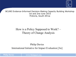 BCURE Evidence-Informed Decision-Making Capacity Building Workshop 1st and 2nd June 2015 Pretoria, South Africa  How is a Policy Supposed to Work? – Theory of.