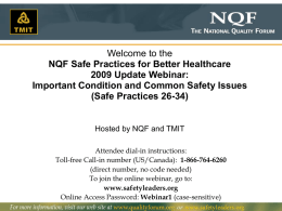 Welcome to the NQF Safe Practices for Better Healthcare 2009 Update Webinar: Important Condition and Common Safety Issues (Safe Practices 26-34)  Hosted by NQF and.