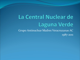 Grupo Antinuclear Madres Veracruzanas AC 1987-2011 •Historia del proyecto nuclear en México •Riesgos latentes  •Recursos de afrontamiento.
