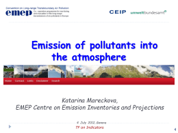 Emission of pollutants into the atmosphere  Katarina Mareckova, EMEP Centre on Emission Inventories and Projections 4 July 2012, Geneva    TF on Indicators.