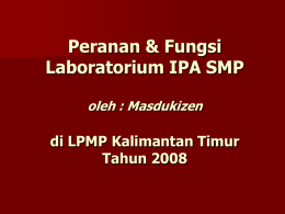 Peranan & Fungsi Laboratorium IPA SMP oleh : Masdukizen  di LPMP Kalimantan Timur Tahun 2008
