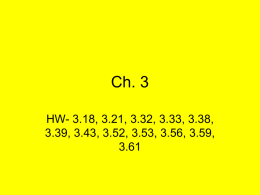 Ch. 3 HW- 3.18, 3.21, 3.32, 3.33, 3.38, 3.39, 3.43, 3.52, 3.53, 3.56, 3.59, 3.61