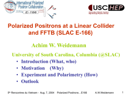 Polarized Positrons at a Linear Collider and FFTB (SLAC E-166) Achim W.