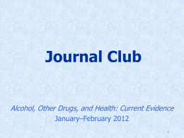Journal Club Alcohol, Other Drugs, and Health: Current Evidence January–February 2012 Featured Article  Association between Marijuana Exposure and Pulmonary Function Over 20 Years Pletcher MJ, et al.