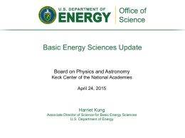Basic Energy Sciences Update  Board on Physics and Astronomy Keck Center of the National Academies  April 24, 2015  Harriet Kung Associate Director of Science for.