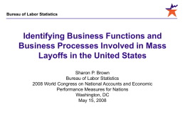 Bureau of Labor Statistics  Identifying Business Functions and Business Processes Involved in Mass Layoffs in the United States Sharon P.