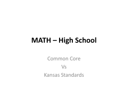 MATH – High School Common Core Vs Kansas Standards Conceptual Category  Geometry DOMAIN  Congruence Cluster: Experiment with transformations in the plane. Common Core  Same  Old Kansas Standard.