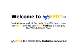Welcome to infoSPOT  In 4 Minutes and 14 Seconds, You Will Learn How infoSPOT and the infoSPOT HotBox is Changing the World Around.