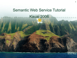 Semantic Web Service Tutorial HICSS 39 Katia Sycara  Michael Stollberg  Stefania Galizia  Massimo Paolucci  Matthew Moran  Barry Norton  Michal Zaremba  Liliana Cabral  Mick Kerrigan  John Domingue  Emilia Cimpian  Carnegie Mellon University.
