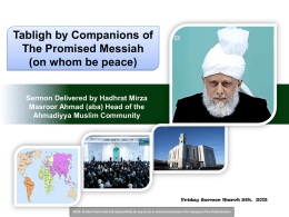 Tabligh by Companions of The Promised Messiah (on whom be peace) Sermon Delivered by Hadhrat Mirza Masroor Ahmad (aba) Head of the Ahmadiyya Muslim Community  Friday.