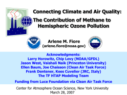 Connecting Climate and Air Quality: The Contribution of Methane to Hemispheric Ozone Pollution Arlene M.