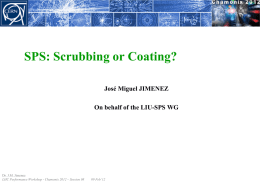 SPS: Scrubbing or Coating? José Miguel JIMENEZ  On behalf of the LIU-SPS WG  Dr.