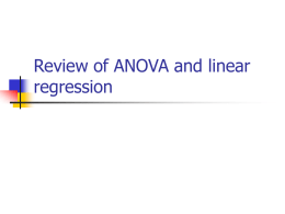 Review of ANOVA and linear regression Review of simple ANOVA ANOVA for comparing means between more than 2 groups.