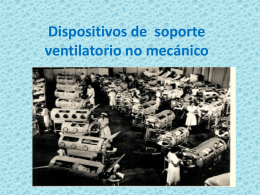 Dispositivos de soporte ventilatorio no mecánico CPAP • En la década de los treinta, Barach y cols. demostraron que en el tratamiento del.