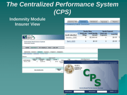 The Centralized Performance System (CPS) Indemnity Module Insurer View CPS Logon Page Forgot Your Password? Use the link at the bottom of the screen  Click.