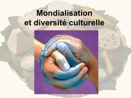 Mondialisation et diversité culturelle situation : Les « fromages qui puent » à l’heure de la mondialisation.